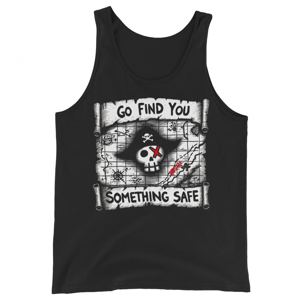 GO FIND YOU SOMETHING SAFE TANK TOP